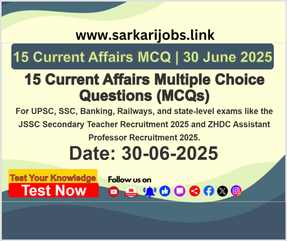 15 Current Affairs MCQ | 30 June 2025