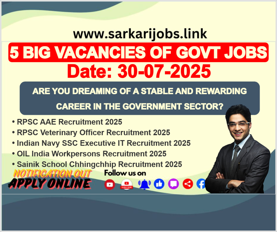 5 Big Vacancies of Govt Jobs on 30th-July-2025 5 Big Vacancies of Govt Jobs on 30th-July-2025