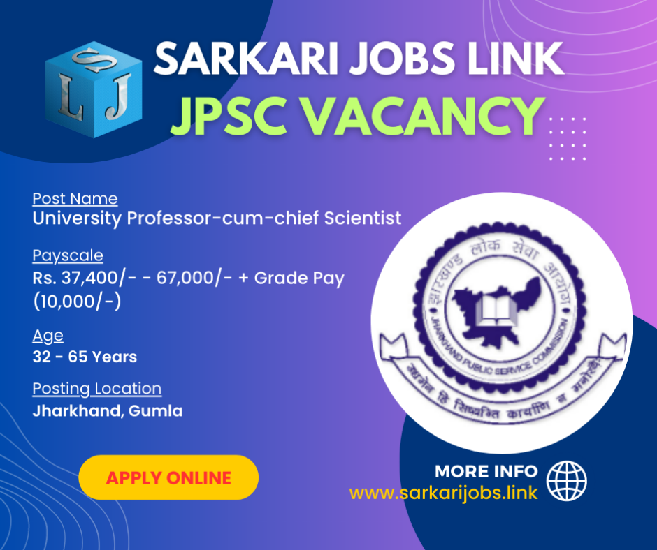 JPSC Recruitment 2023 of university Professor-cum-chief Scientist
