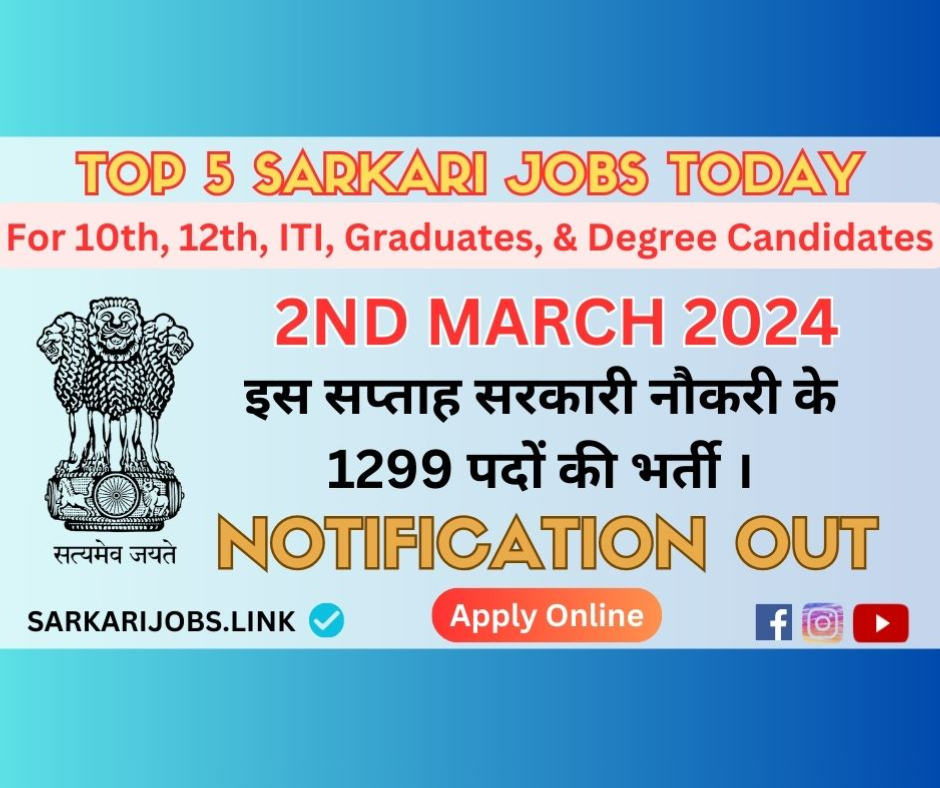 Sarkari Jobs Today | Top 5 Vacancies in India on 02-Mar-2024 Sarkari Jobs Today | Top 5 Vacancies in India on 02-Mar-2024