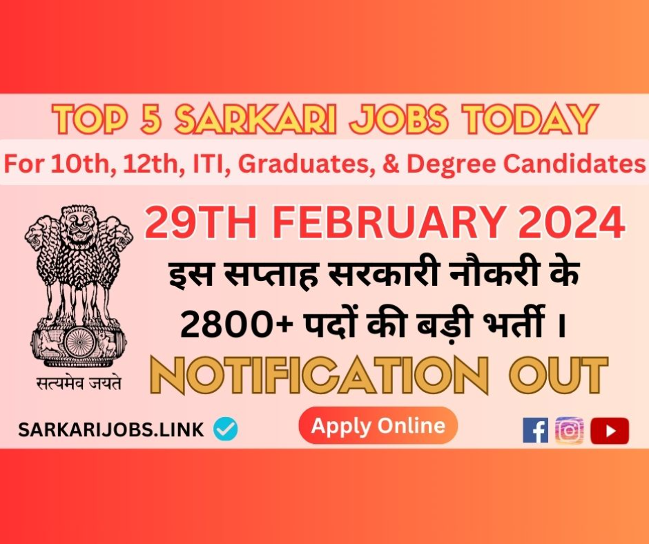 Sarkari Jobs Today | Top 5 Vacancies in India on 29-Feb-2024 Sarkari Jobs Today Top 5 Vacancies in India 29-Feb-2024