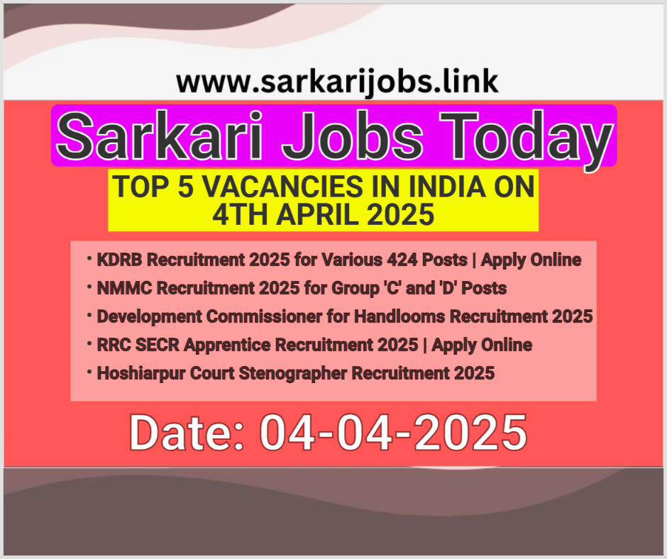 Sarkari Jobs Today | Top 5 Vacancies in India on 4th April 2025 Top 5 Vacancies in India on 4th April 2025