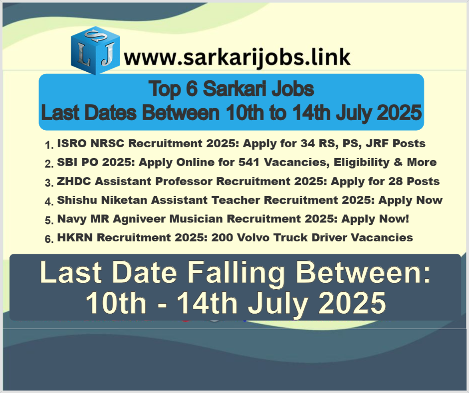Top 6 Sarkari Jobs 2025: Apply by 10th-14th July 2025 Deadlines Top 6 Sarkari Jobs 10-July-2025