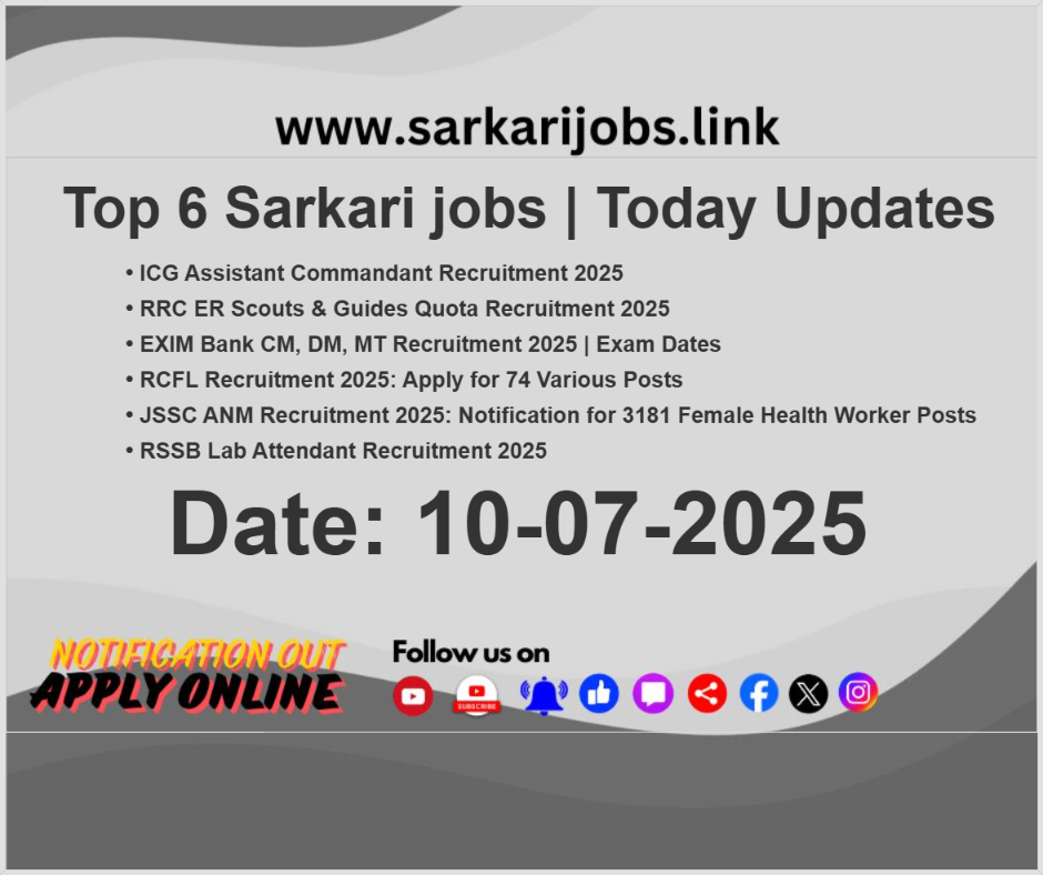 Top 6 Sarkari Jobs Today 10-07-2025: Apply for ICG, RCFL, JSSC & More Top 6 Sarkari jobs | Today 10-07-2025