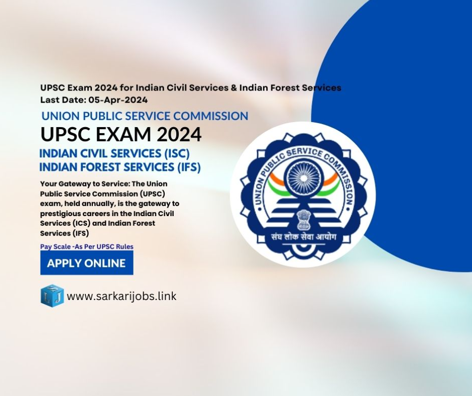 UPSC Exam 2024 for Indian Civil Services & Indian Forest Services